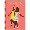 Journals^African American Expressions TOO BLESSED (SISTER FRIENDS) JOURNAL